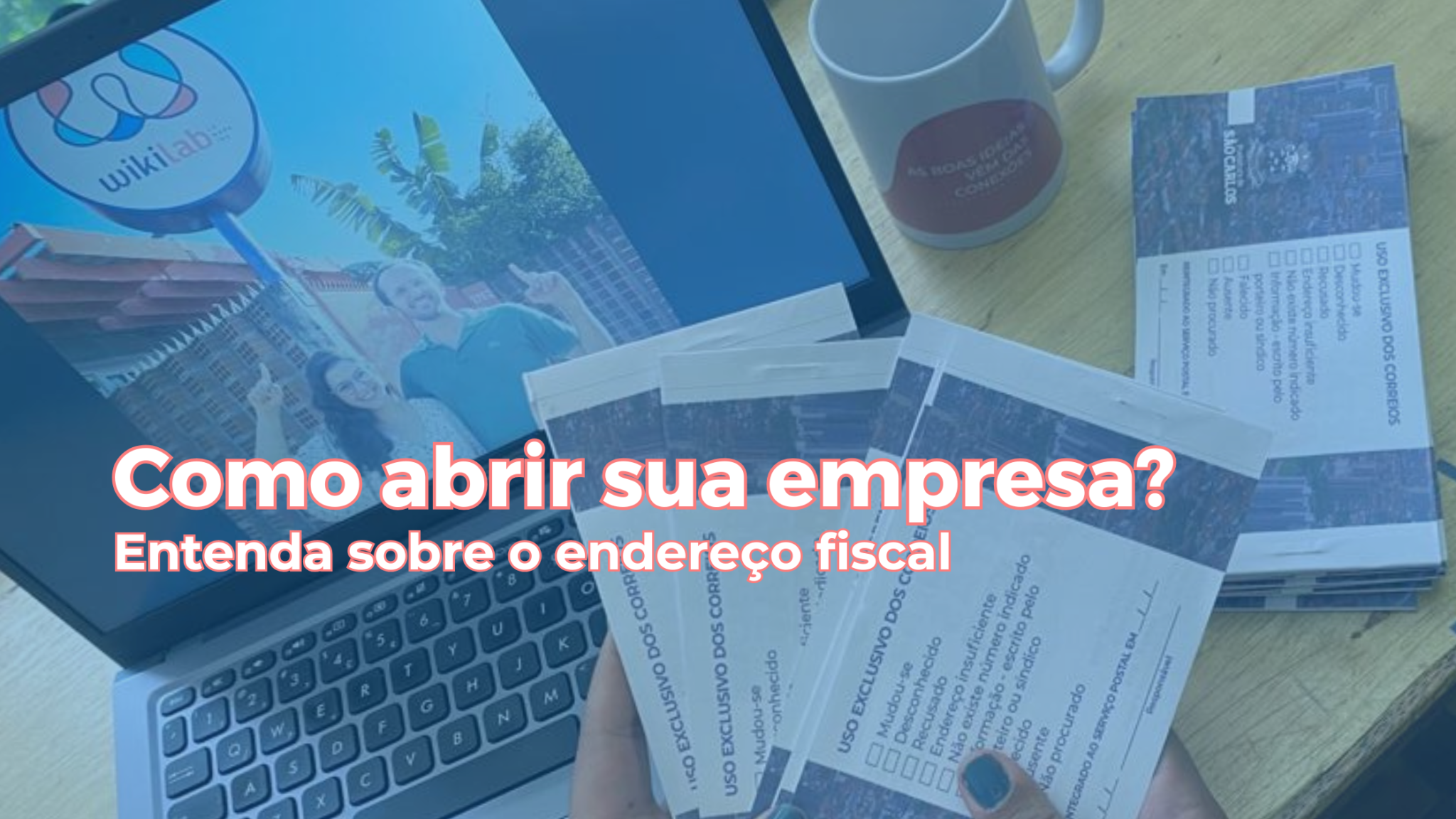 Como abrir sua empresa Entenda sobre o endereço fiscal Wikilab Coworking