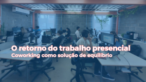 O retorno do trabalho presencial