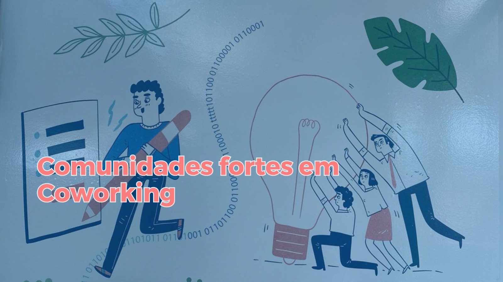 Comunidades fortes em Coworking: Estratégias para fortalecer vínculos